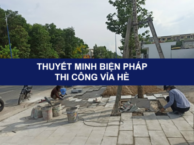 Thuyết minh biện pháp thi công vỉa hè trong công trình giao thông