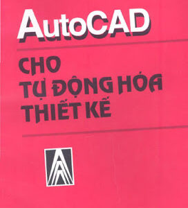 AutoCAD cho tự động hóa thiết kế – Nguyễn Văn Hiến