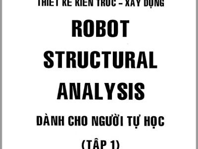 Thiết kế kiến trúc- Xây dựng Robot Structural Analysis dành cho người tự học (Tập 1) – Phạm Quang Hiển