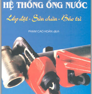 Hệ Thống Ống Nước Lắp Đặt, Sửa Chữa, Bảo Trì – Phạm Cao Hoàn