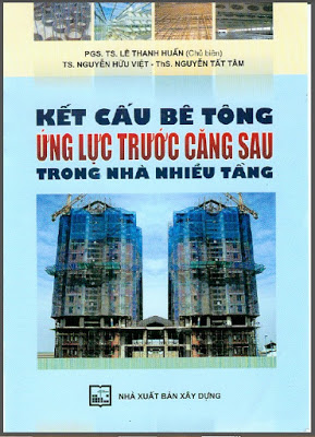 Kết cấu BT ứng lực trước căng sau trong nhà nhiều tầng - PGS. TS. Lê Thanh Huấn