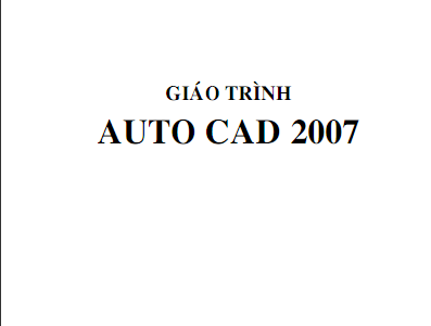 Giáo trình Autocad 2D – Tài liệu học Autocad 2007