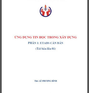 Ứng dụng tin học trong xây dựng – etabs căn bản