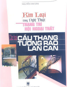 ỨNG DỤNG KIM LOẠI TRONG NGHỆ THUẬT TRANG TRÍ NỘI NGOẠI THẤT