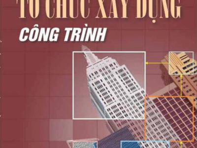 Tổ chức xây dựng công trình – Nguyễn Duy Thanh